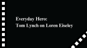 Everyday Hero: Tom Lynch on Loren Eiseley